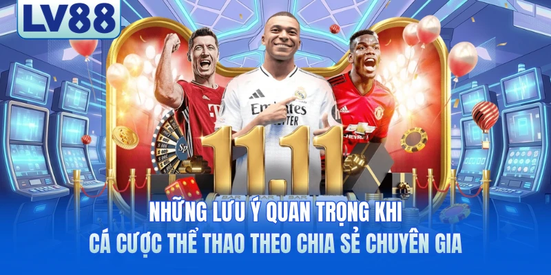 Những lưu ý quan trọng khi cá cược thể thao theo chia sẻ chuyên gia